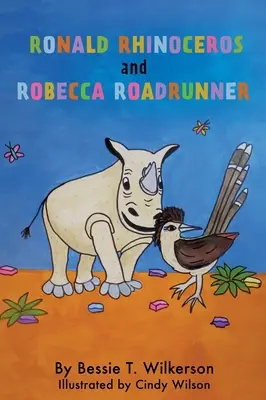 Ronald Rinoceronte y Robecca Correcaminos - Ronald Rhinoceros and Robecca Roadrunner