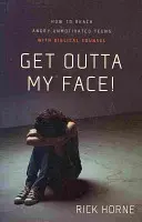 ¡Fuera de mi vista! Cómo llegar a los adolescentes enojados y desmotivados con consejos bíblicos - Get Outta My Face!: How to Reach Angry, Unmotivated Teens with Biblical Counsel