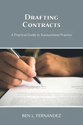 Redacción de contratos - Guía práctica de la práctica transaccional - Drafting Contracts - A Practical Guide to Transactional Practice