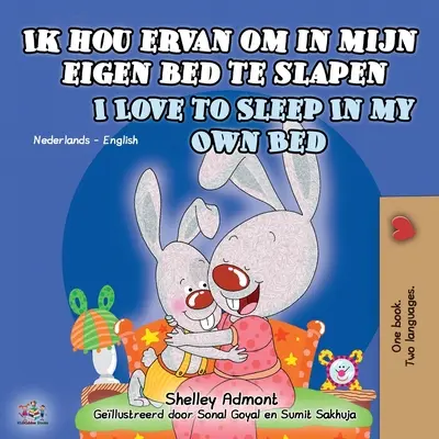 Ik hou ervan om in mijn eigen bed te slapen Me encanta dormir en mi propia cama: Libro bilingüe neerlandés-inglés para niños - Ik hou ervan om in mijn eigen bed te slapen I Love to Sleep in My Own Bed: Dutch English Bilingual Book for Kids