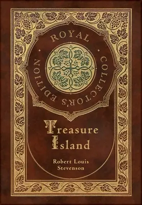 La isla del tesoro (Edición Real de Coleccionista) (Ilustrada) (Tapa dura plastificada con sobrecubierta) - Treasure Island (Royal Collector's Edition) (Illustrated) (Case Laminate Hardcover with Jacket)