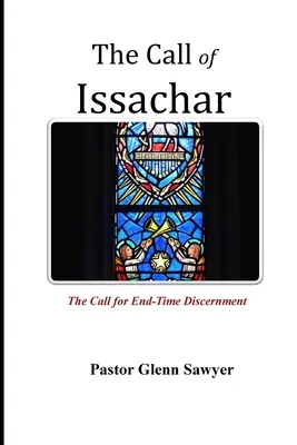 La llamada de Isacar: La llamada al discernimiento en los últimos tiempos - The Call of Issachar: The Call for End-Time Discernment