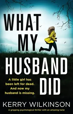 Lo que hizo mi marido: Un apasionante thriller psicológico con un giro sorprendente - What My Husband Did: A gripping psychological thriller with an amazing twist