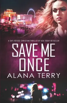 Sálvame Una Vez: Thriller Cristiano Refugio Seguro - Save Me Once: A Safe Refuge Christian Thriller