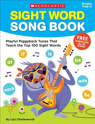 Sight Word Song Book: Divertidas melodías que enseñan las 100 palabras más importantes. - Sight Word Song Book: Playful Piggyback Tunes That Teach the Top 100 Sight Words