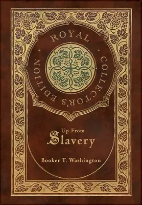 Up From Slavery (Royal Collector's Edition) (Tapa dura laminada con sobrecubierta) - Up From Slavery (Royal Collector's Edition) (Case Laminate Hardcover with Jacket)