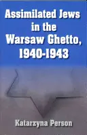 Judíos asimilados en el gueto de Varsovia, 1940-1943 - Assimilated Jews in the Warsaw Ghetto, 1940-1943