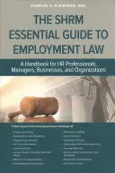 Guía Esencial de Derecho Laboral de la SHRM - SHRM Essential Guide to Employment Law