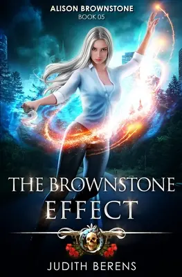 El efecto Brownstone Una aventura de acción y fantasía urbana - The Brownstone Effect: An Urban Fantasy Action Adventure