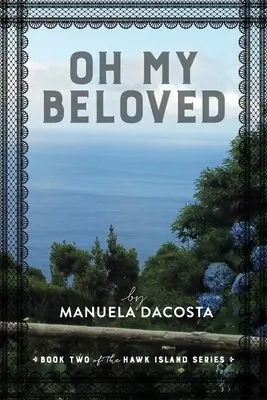 Oh My Beloved: Segundo libro de la serie Hawk Island - Oh My Beloved: Book Two of the Hawk Island Series