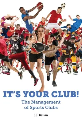 Es tu club La gestión de los clubes deportivos - It's Your Club! The Management of Sports Clubs