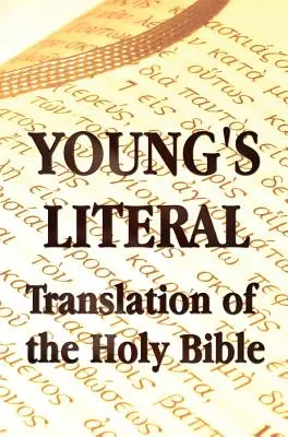 Young's Literal Translation of the Holy Bible - incluye prefacios a las ediciones 1ª, revisada y 3ª - Young's Literal Translation of the Holy Bible - includes Prefaces to 1st, Revised, & 3rd Editions