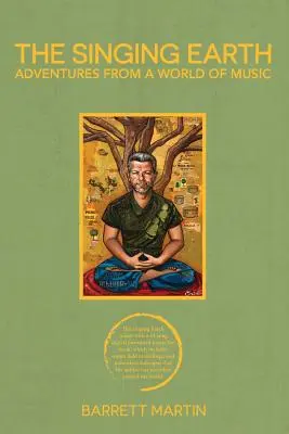 La tierra que canta: Aventuras de un mundo de música - The Singing Earth: Adventures From A World Of Music