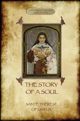 Historia de un alma: la autobiografía de Santa Teresa de Lisieux - The Story of a Soul: the autobiography of St Thrse of Lisieux