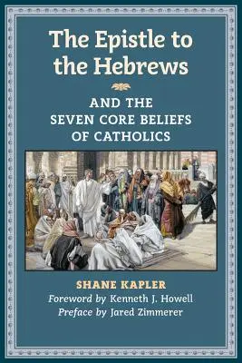 La Epístola a los Hebreos y las siete creencias fundamentales de los católicos - The Epistle to the Hebrews and the Seven Core Beliefs of Catholics