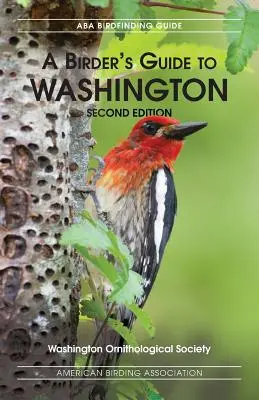 Guía de Washington para observadores de aves, segunda edición - A Birders Guide to Washington, Second Edition