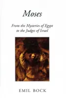 Moisés: De los misterios de Egipto a los jueces de Israel - Moses: From the Mysteries of Egypt to the Judges of Israel