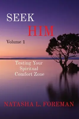 BÚSQUELO A ÉL Volumen 1: Pon a prueba tu zona de confort espiritual - SEEK HIM Volume 1: Testing Your Spiritual Comfort Zone