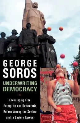 Underwriting Democracy: Fomento de la libre empresa y la reforma democrática entre los soviéticos y en Europa del Este - Underwriting Democracy: Encouraging Free Enterprise and Democratic Reform Among the Soviets and in Eastern Europe