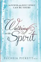 Caminar en el Espíritu: El poder del Espíritu Santo puede ser tuyo - Walking in the Spirit: The Power of the Holy Spirit Can Be Yours