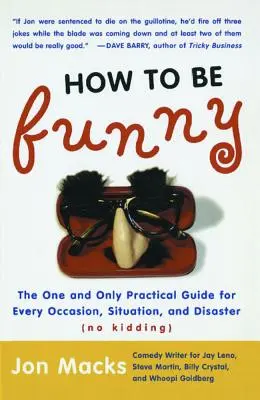 Cómo ser gracioso: La única guía práctica para cada ocasión, situación y desastre (Sin bromas) - How to Be Funny: The One and Only Practical Guide for Every Occasion, Situation, and Disaster (No Kidding)