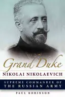 Gran Duque Nikolai Nikolaevich - Grand Duke Nikolai Nikolaevich