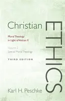 Ética cristiana, volumen 2: Teología moral especial: La teología moral a la luz del Vaticano II (Revisado) - Christian Ethics, Volume 2: Special Moral Theology: Moral Theology in Light of Vatican II (Revised)