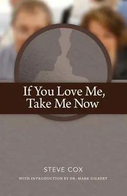 Si me quieres, llévame ahora - If You Love Me Take Me Now