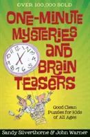 Misterios de un minuto y juegos de ingenio: Rompecabezas para niños de todas las edades - One-Minute Mysteries and Brain Teasers: Good Clean Puzzles for Kids of All Ages