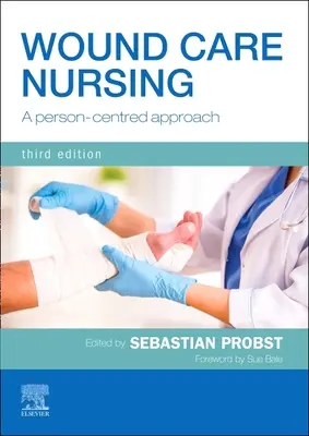 Cuidados de heridas: Un enfoque centrado en la persona - Wound Care Nursing: A Person-Centred Approach