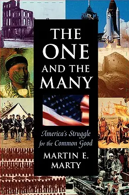 Uno y muchos Uno y muchos: La lucha de Estados Unidos por el bien común - One and the Many the One and the Many: America's Struggle for the Common Good