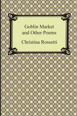 Mercado de duendes y otros poemas - Goblin Market and Other Poems