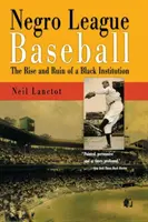 Negro League Baseball: Auge y ruina de una institución negra - Negro League Baseball: The Rise and Ruin of a Black Institution