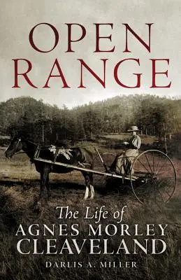 Open Range: La vida de Agnes Morley Cleveland - Open Range: The Life of Agnes Morley Cleveland