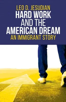 El trabajo duro y el sueño americano: Una historia de inmigrantes - Hard Work and the American Dream: An Immigrant Story