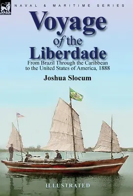 Viaje de la Liberdade: De Brasil a los Estados Unidos de América, pasando por el Caribe, 1888 - Voyage of the Liberdade: From Brazil Through the Caribbean to the United States of America, 1888