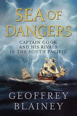 Sea of Dangers: El capitán Cook y sus rivales en el Pacífico Sur - Sea of Dangers: Captain Cook and His Rivals in the South Pacific