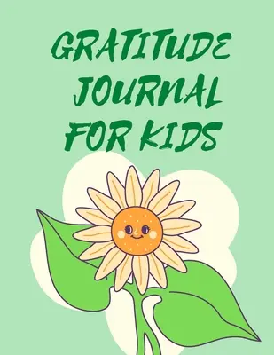 Diario de gratitud para niños. - Gratitude Journal For Kids .