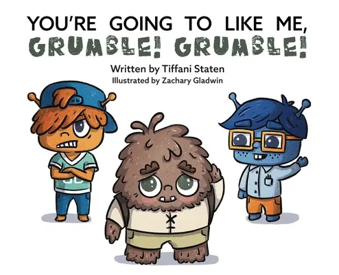 ¡You're Going to Like Me, Grumble! ¡Grumble! - You're Going to Like Me, Grumble! Grumble!