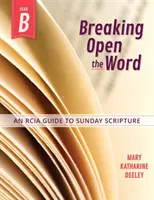 Breaking Open the Word, Year B: An Rcia Guide to Sunday Scripture (Rompiendo la Palabra, Año B: Guía de la Rcia para las Escrituras Dominicales) - Breaking Open the Word, Year B: An Rcia Guide to Sunday Scripture