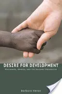 El deseo de desarrollo: Blancura, género y el imperativo de la ayuda - Desire for Development: Whiteness, Gender, and the Helping Imperative