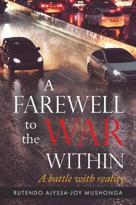 Adiós a la guerra interior: Una batalla contra la realidad - A Farewell To The War Within: A Battle with Reality