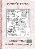 Libro para pintar de Beatrix Potter Parte 7 ( Peter Rabbit ): Libro para colorear, colorear, lápices de colores, lápices de colores, Libros infantiles, niños, adultos, - Beatrix Potter Painting Book Part 7 ( Peter Rabbit ): Colouring Book, coloring, crayons, coloured pencils colored, Children's books, children, adults,