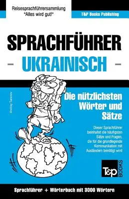 Guía de conversación alemán-ucraniano y vocabulario temático con 3000 palabras - Sprachfhrer Deutsch-Ukrainisch und thematischer Wortschatz mit 3000 Wrtern