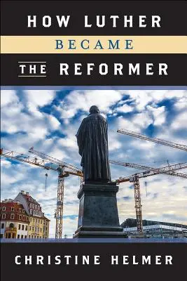 Cómo Lutero se convirtió en reformador - How Luther Became the Reformer