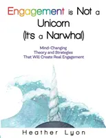 El compromiso no es un unicornio (es un narval) - Engagement is Not a Unicorn (It's a Narwhal)