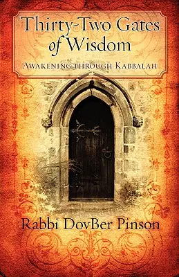 Treinta y dos puertas de sabiduría: El despertar a través de la Cábala - Thirty-Two Gates of Wisdom: Awakening Through Kabbalah