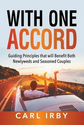 Con un solo acuerdo: Principios rectores que beneficiarán tanto a los recién casados como a las parejas veteranas - With One Accord: Guiding Principles that will Benefit Both Newlyweds and Seasoned Couples