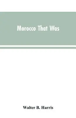 Marruecos que fue - Morocco that was