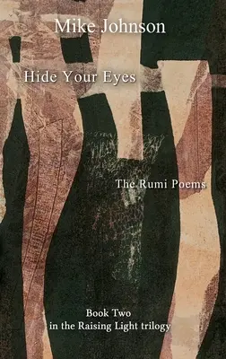 Hide Your Eyes: Los poemas de Rumi - Hide Your Eyes: The Rumi Poems